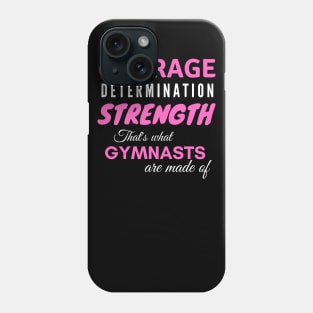 Girls Gymnastics Courage Determination Strength Phone Case