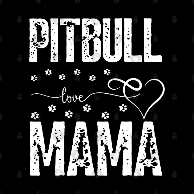 Pitbull Love Mama dogs bully dog lover by click2print