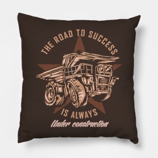 The Road to Success Is Always Under Construction Pillow