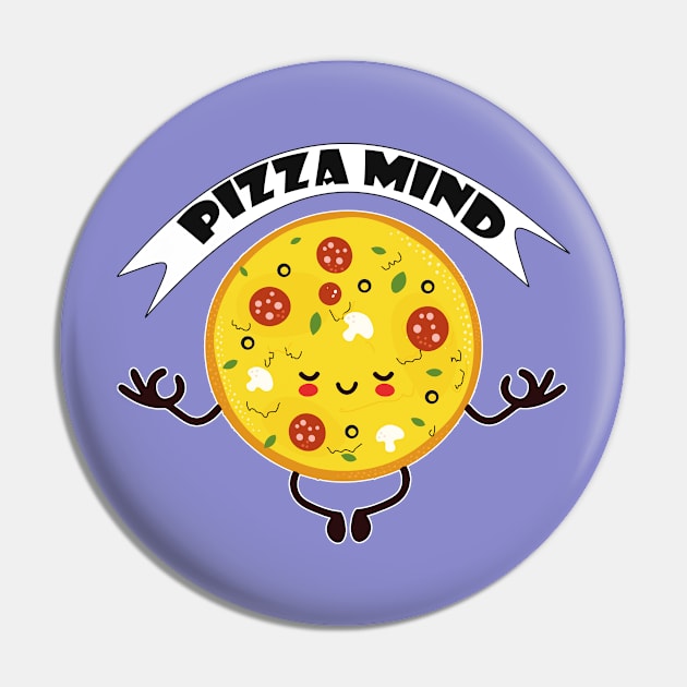 Pizza Mind- Funny Food Jokes- Pun- Meditation, Peace of Mind Word Play Pin by Eva Wolf