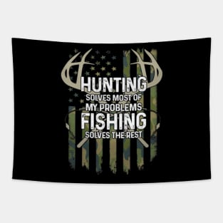 Hunting Solves Most Of My Problems Fishing Solves The Rest Tapestry