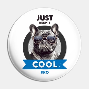 Just keep it cool, bro! Pin