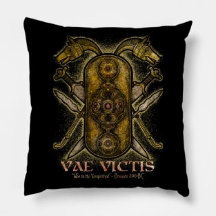 Vae Victis - Woe to the Vanquished Pillow
