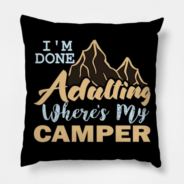 I,m Done Camper Pillow by Hashop