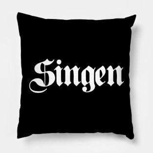 Singen written with gothic font Pillow