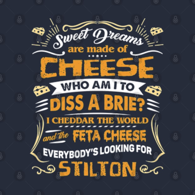 Sweet Dreams Are Made Of Cheese. Who Am I To Dis A Brie by Three Meat Curry