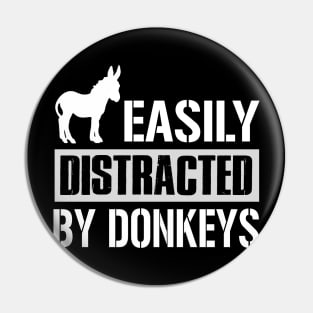 Easily Distracted By Donkeys Pin