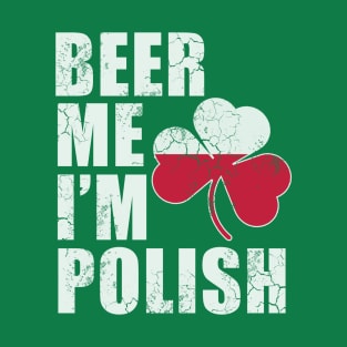 Beer Me Im Polish St Patricks Day Irish Poland T-Shirt