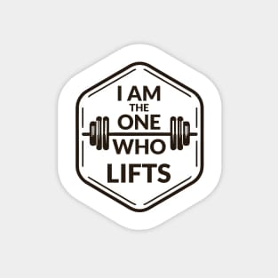 I am the one who lifts! Magnet