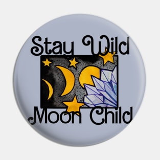 Stay Wild Moon Child Pin