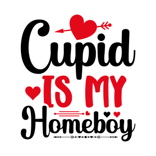 Cupid is my homeboy. T-Shirt