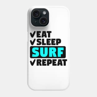 Eat, sleep, surf, repeat Phone Case