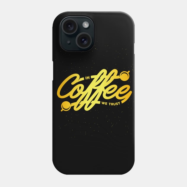 In Coffee We trust Phone Case by BullBee