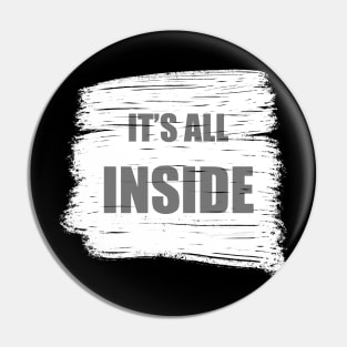 It’s all inside Pin