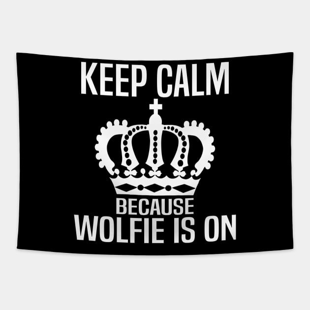 Keep Calm because Wolfie is On. Tapestry by WolfGang mmxx