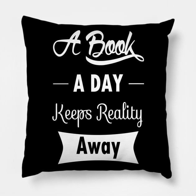 A Book A Day Keeps Reality Away Pillow by DesiOsarii