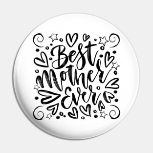 Best Mother Ever. Classic Mother's Day Gift. Pin