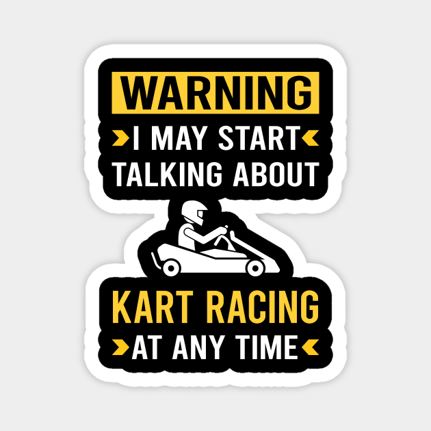 Warning Kart Racing Karting Go Kart Magnet by Good Day