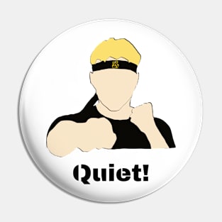 johnny lawrence Quiet! Pin