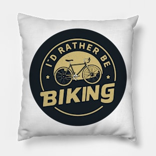 I'd rather be biking Pillow