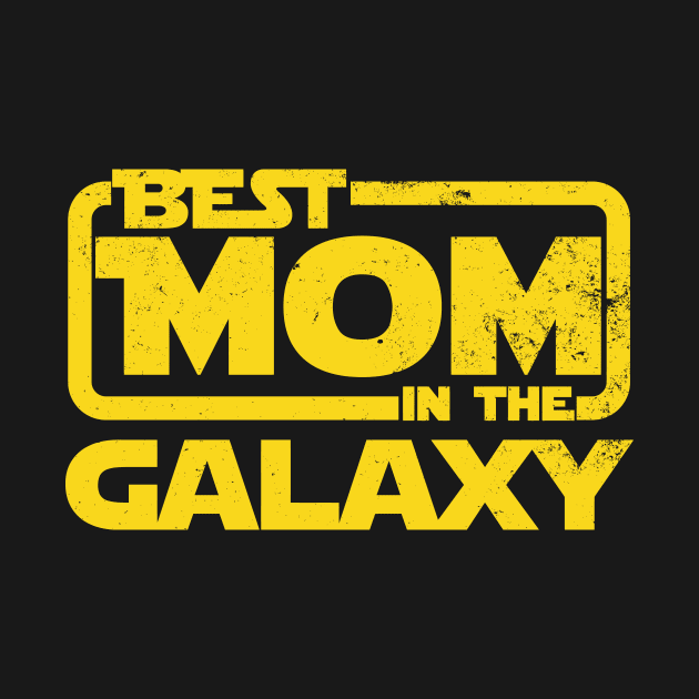 Best Mom in The Galaxy by Teewyld