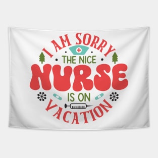 I am sorry the nice nurse is on vacation Tapestry