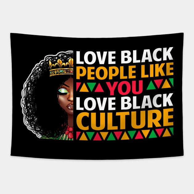 Love Black People Like You Love Black Culture Girls Women Tapestry by Pizzan