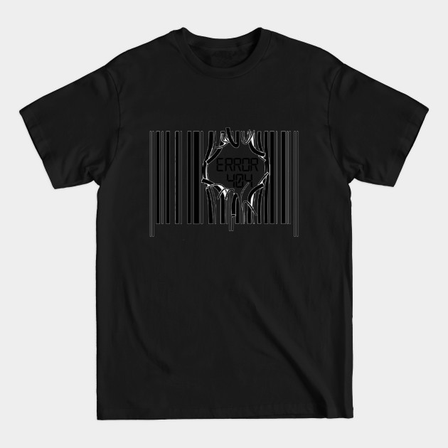 Disover Error 404 Barcode - Error 404 - T-Shirt