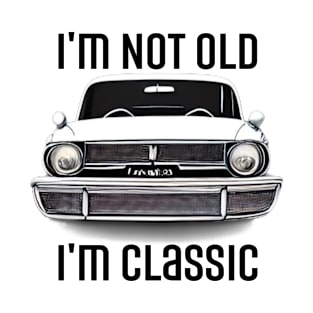 I'm Not Old I'm Classic Funny Car T-Shirt