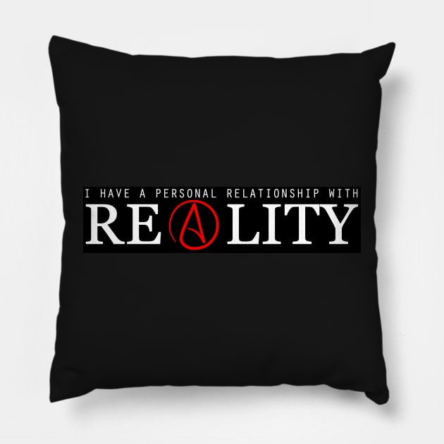 Personal Relationship With Reality Pillow by WFLAtheism