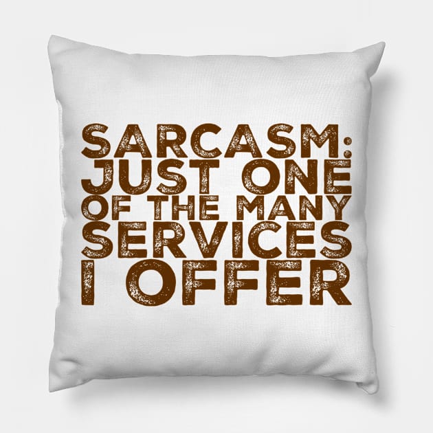 Sarcasm Quote Pillow by RetroSalt