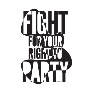 Fight for your right to party T-Shirt