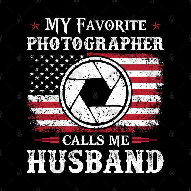 My Favorite Photographer Calls Me Husband Proud Phtographer T Shirts For Phtographer Gift For Phtographer Family by Murder By Text