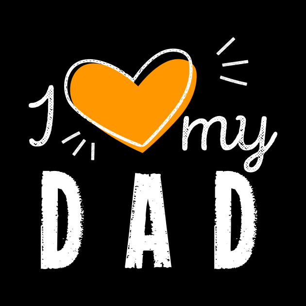 I Heart My Dad Best Dad In The World Daddy Lover by rjstyle7