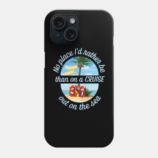 CRUISING - No Place I'd Rather Be Phone Case