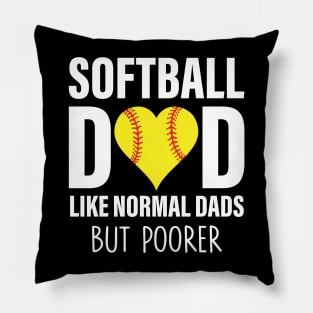 Softball Dad Like Normal Dads But Poorer Pillow