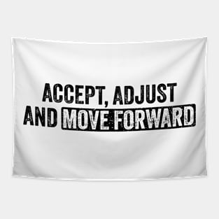 Accept Adjust And Move Forward Tapestry