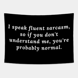 I speak fluent sarcasm Tapestry