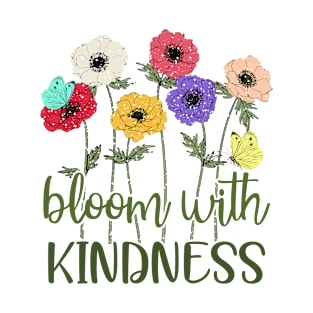 Bloom With Kindness T-Shirt