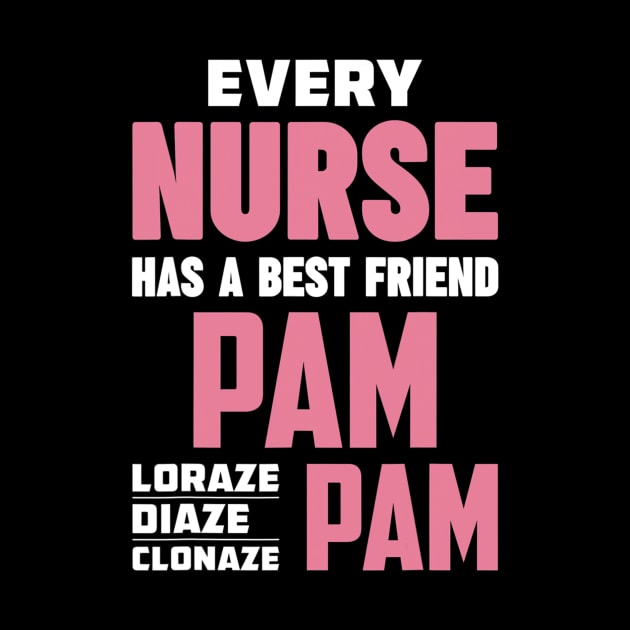 Funny RN Nurse Best Friend Pam Diazepam Lorazepam by Olegpavlovmmo