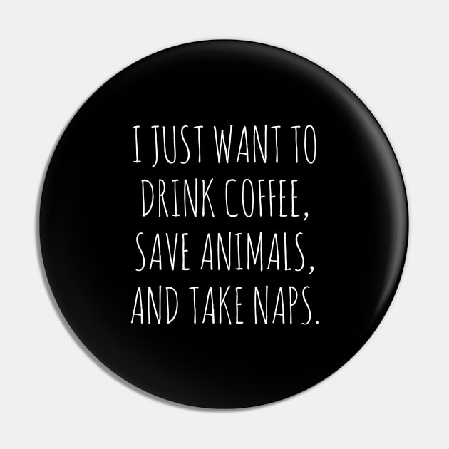 I just want to drink coffee, save animals and take naps Pin by misoukill