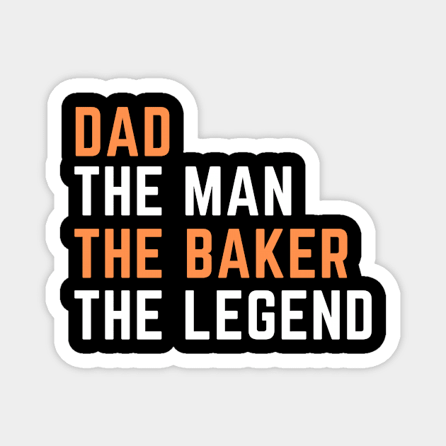 Dad. baker. legend Magnet by SnowballSteps