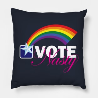 VOTE Nasty LGBTQ reversed Pillow