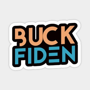 Anti Biden 2020 Gift - Buck Fiden Funny Magnet