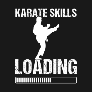 Karate Skills Loading I Karate T-Shirt