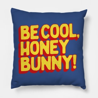 Be Cool, Honey Bunny! Pillow