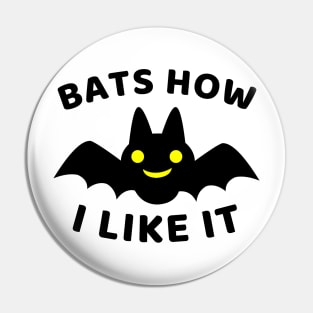 Funny Halloween Bat Graphic Art Bats How I Like It Pin