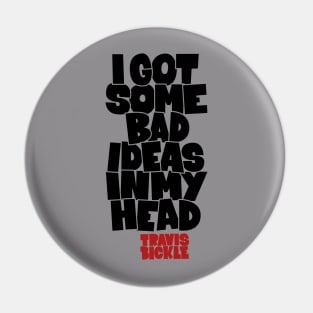 Travis Bickle's 'Bad Ideas' - Taxi Driver Movie Design Pin