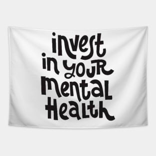 Invest In Your Mental Health - Mental Health Awareness Quote Tapestry