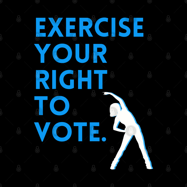 Exercise Your Right To Vote by TJWDraws